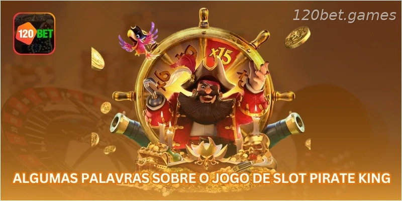 Algumas palavras sobre o jogo de slot Pirate King