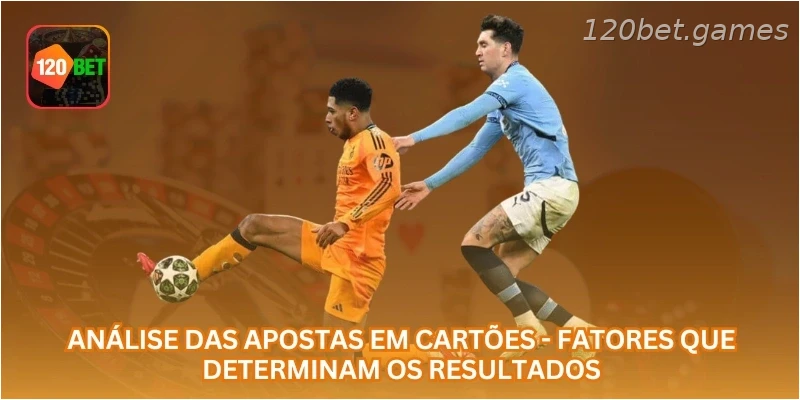 Análise das apostas em cartões - Fatores que determinam os resultados.