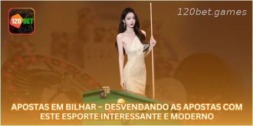 Apostas em Bilhar – Desvendando as Apostas com Este Esporte Interessante e Moderno.