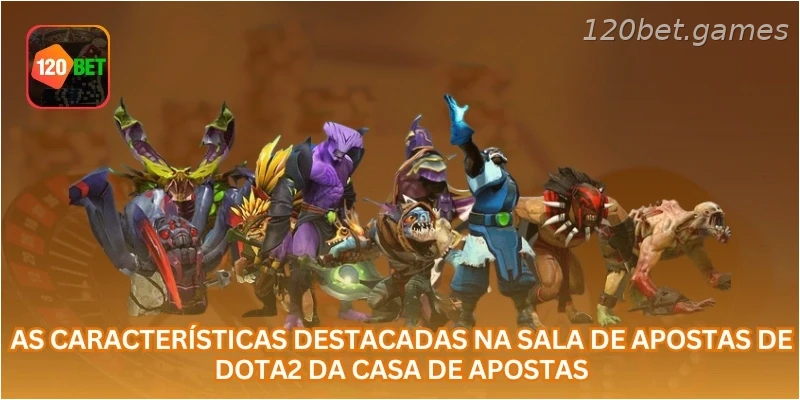 As características destacadas na sala de apostas de Dota2 da casa de apostas...