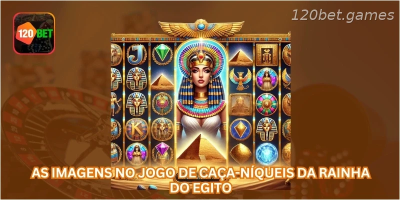 As imagens no jogo de caça-níqueis da Rainha do Egito...