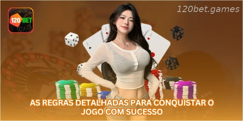 As regras detalhadas para conquistar o jogo com sucesso.