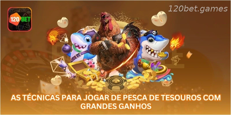As técnicas para jogar De Pesca de Tesouros com grandes ganhos...