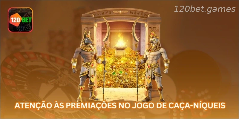 Atenção às premiações no jogo de caça-níqueis