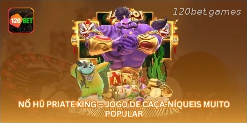 Nổ Hũ Priate King – Jogo de Caça-Níqueis Muito Popular