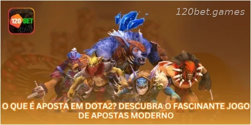 O Que É Aposta em Dota2? Descubra o Fascinante Jogo de Apostas Moderno.