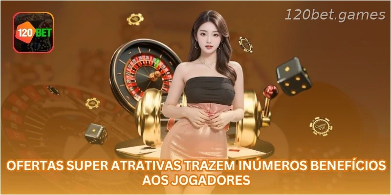 Ofertas super atrativas trazem inúmeros benefícios aos jogadores